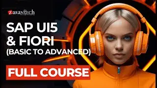 SAP UI5 & Fiori (Basic to Advanced) - Full Course | ZaranTech