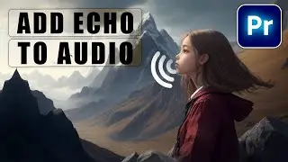 Add ECHO to Audio In Premiere Pro