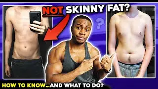 Am I Skinny Fat... (3 Skinny Fat Examples... and How to FIX Them)