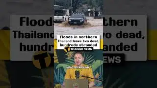 Floods in northern Thailand leave two dead, hundreds stranded #Thailand #ThailandNews