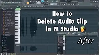 How to Delete Audio Clip in FL Studio Piano roll