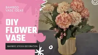 DIY Bamboo Flower Vase Ideas  - Small Bamboo Sticks Craft