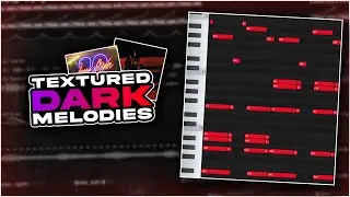 How to Make TEXTURED DARK MELODIES for Don Toliver | FL Studio 21 Tutorial