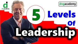 5 Levels of Leadership | John Maxwell | Online Training | Part 1 | DNG Academy