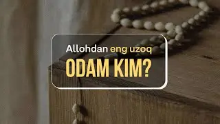 Allohdan eng uzoq odam kim? I Husaynxon Yahyo Abdulmajid