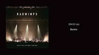 RADWIMPS - Okoshite from BACK TO THE LIVE HOUSE TOUR 2023 [Audio]