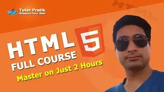 Learn HTML5 Complete Course In Just 2 Hours - HTML Tutorial For Beginners | Tutor Pratik