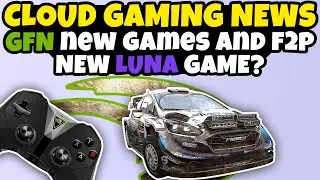 Cloud Gaming News - GeForce NOW Brand New Games & F2P, New Amazon Luna Game In The Works?