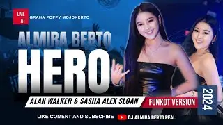 FUNKOT - HERO [ ALAN WALKER & SASHA ALEX SLOAN ] LIVE AT GRAHA POPPY | COVER BY DJ ALMIRA BERTO