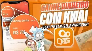 COMO GANHAR DINHEIRO NO KWAI SEM PRECISAR APARECER 💸💵