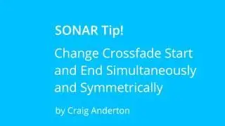 Tip! Adjust Crossfade Start/End Times Symmetrically with SONAR