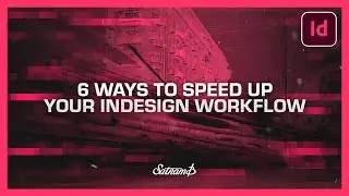 6 ways to speed up your Adobe InDesign workflow