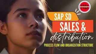 SAP SD | SALES & DISTRIBUTION | Process Flow and Organization Structure | #sapsd | #sap