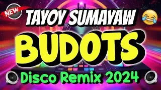 TAYOY SUMAYAW [ BUDOTS REMIX ] DJ JOHNREY DISCO MIX