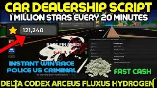 [INFINITE⭐] Car Dealerships Tycoon Script Pastebin Autofarm Fast Cash Police Race Infinite Stars