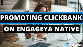 How to Make Money on ClickBank using Engage Ya Native Ads