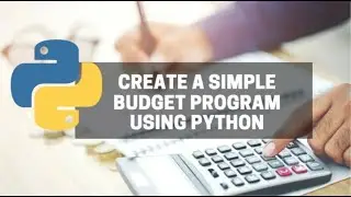 Create a Simple Budget Program using Python