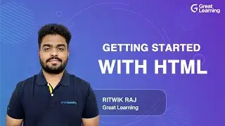 Getting started with HTML | HTML Tutorial for Absolute Beginners in 2021 | Great Learning