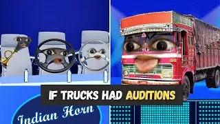 If trucks had auditions | Manish Kharage 