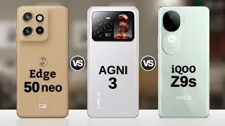 Moto Edge 50 Neo vs Lava Agni 3 5G vs IQOO Z9s