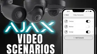 How to Set Up Video Scenarios in the Ajax Security Systems App / Step-by-Step Guide