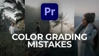 4 Premiere Pro Color Grading Mistakes Beginners Make All The Time