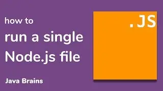 Running a single Node.js file - Node.js Basics [07] - Java Brains