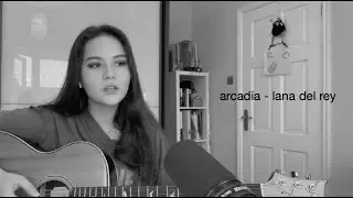 arcadia // lana del rey cover