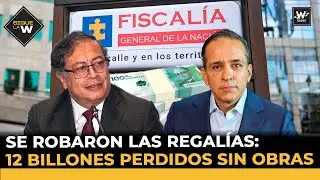 Se robaron las regalías: 12 billones perdidos sin obras | Sigue La W | La W