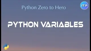 Python Variables | Python Beginner tutorials | An IT Professional