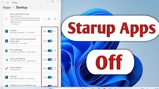 How To Stop Auto Start Of Apps In Windows 11 | Windows 11 Startup Apps Ko Kaise Off Kare