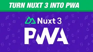 Nuxt 3 PWA: Turn Your Nuxt 3 Application into a Progressive Web App