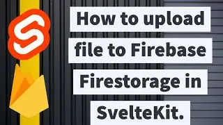 How to upload file to Firebase Firestorage  in SvelteKit.