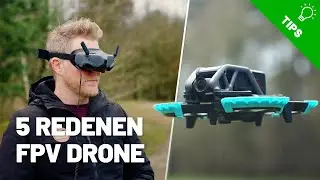 5 redenen waarom jij een FPV drone moet hebben!