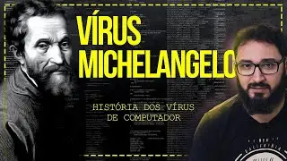 O VÍRUS MICHELANGELO - A História dos Vírus de Computador