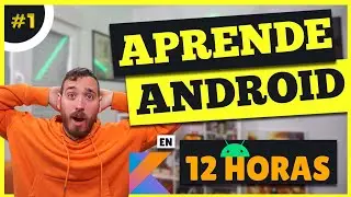 🚀 CURSO: ANDROID desde CERO con KOTLIN  -  TUTORIAL ANDROID STUDIO [2023] - PARTE 1