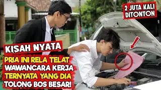 RELA TELAT WAWANCARA KERJA KARENA BANTU MOBIL MOGOK, TANPA DISADARI YANG DIA TOLONG BOS BESAR