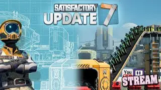 Satisfactory - Начало нового приключения в обновлении №7 (Stream)