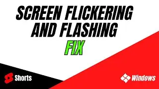 How to Fix Screen Flickering and Flashing on Windows 10