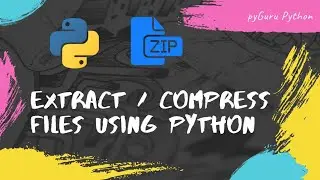 Compress & Extract files, folders with python | 