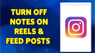 How To Turn Off Notes On Reels & Feed Posts On Instagram 2024 | Manage Instagram App Notes