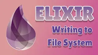 Elixir Tutorial for Beginners 5 - Writing to File System