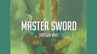 Shotgun Willy - Master Sword [LYRICS]