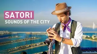 Sounds of the City with Satori - Live in Dubai