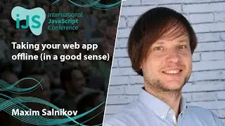 Taking your web app offline (in a good sense) | Maxim Salnikov