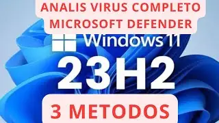 Como Ejecutar el ANALISIS de Virus Completo de Microsoft Defender en Windows 11 23H2/24H2