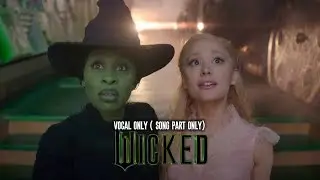 Wicked 2024: Trailer Song - Vocal Part Only