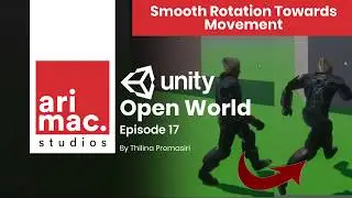 Unity Open World #17 - Smooth Rotation Towards Movement Directio