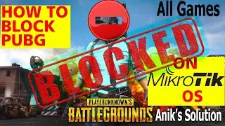 Block Online PUBG Game - MikroTik Router || Latest Video 2022 ||