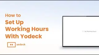 How to use working hours with Yodeck